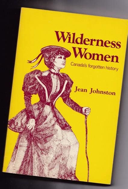 Wilderness Women Canadas Forgotten History Martha Black Charlotte