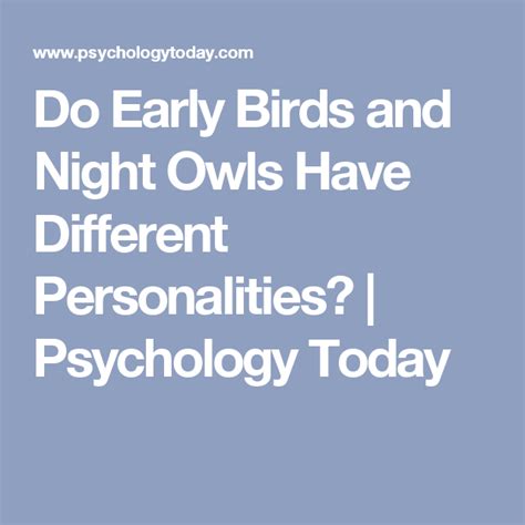 Do Early Birds And Night Owls Have Different Personalities Psychology Today Night Owl