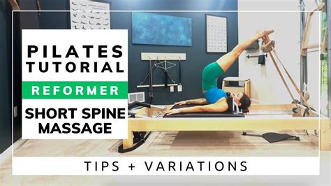 Short Spine Massage On The Reformer Tutorial Variations Youtube