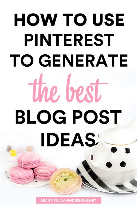 How You Can Use Pinterest To Generate The Best Blog Post Ideas