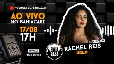 Rachel Reis No BahiaCast YouTube