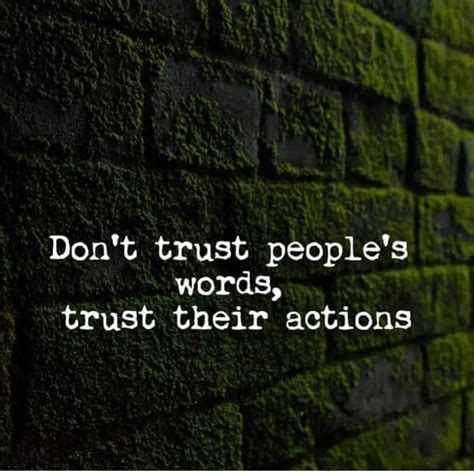 Don T Trust People S Words Trust Their Actions Phrases