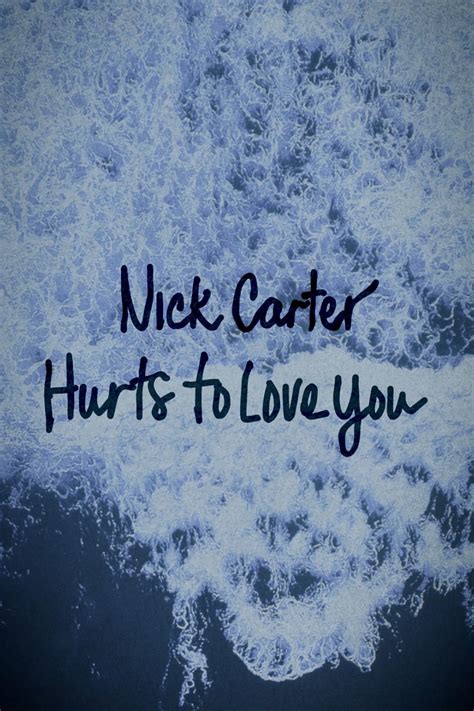 Nick Carter Hurts To Love You Music Video Imdb