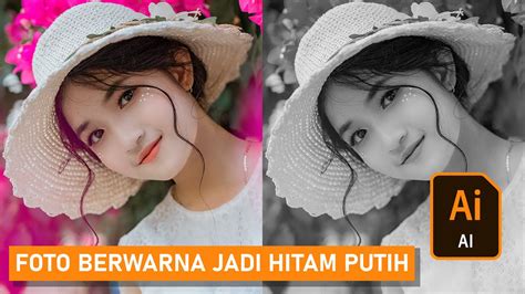 Cara Mengubah Foto Berwarna Jadi Hitam Putih Di Adobe Illustrator Youtube