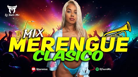 Mix Merengue Clasico Bailable Megamix Del Recuerdo Djtauromixec