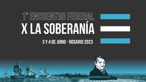 1er ENCUENTRO FEDERAL POR LA SOBERANÍA ACTO DE APERTURA YouTube