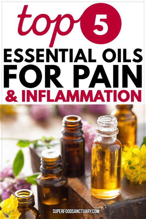 Top 5 Powerful Essential Oils For Pain And Inflammation Superfood