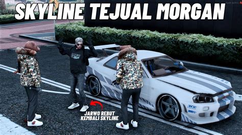 JARWO DAN KEI O CONNER TANGKAP MORGAN JUAL SKYLINE R34 SEMUA TERBONGKAR