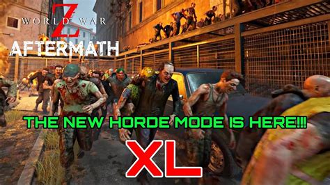 World War Z Aftermath The New Horde Mode Xl Is Here Youtube