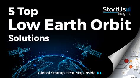 Discover 5 Top Low Earth Orbit Solutions Impacting Spacetech