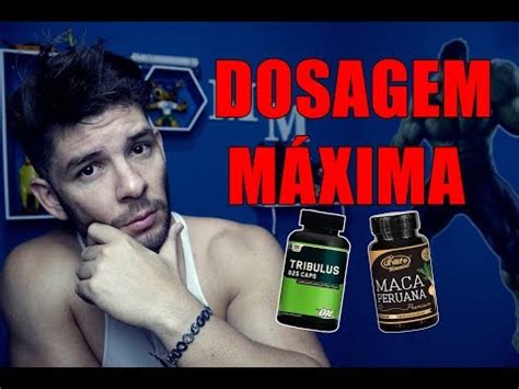 DOSAGEM MÁXIMA DE TRIBULUS TERRESTRIS E MACA PERUANA HOMENS E MULHERES