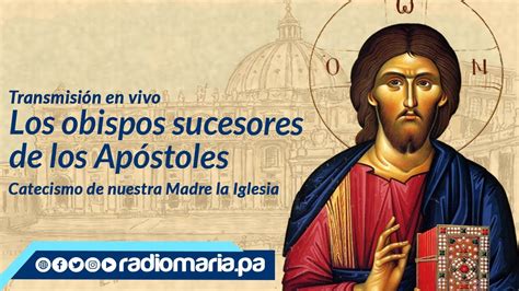 Los obispos sucesores de los Apóstoles Catecismo nuestra Madre la