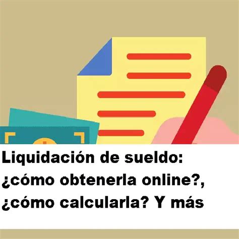 Liquidación De Sueldo ¿cómo Obtenerla Online ¿cómo Calcularla 2024