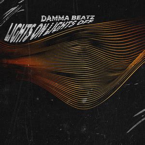 Damma Beatz Lights On Lights Off Lyrics And Tracklist Genius