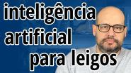 3 maneiras de entender inteligência artificial para leigos