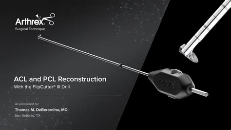 Arthrex Acl And Pcl Reconstruction With The Flipcutter Iii Drill