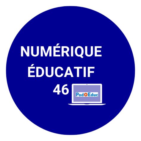 PodEduc Numérique Éducatif 46