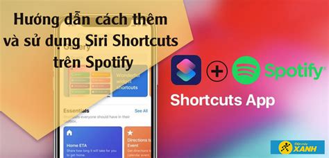 Review hướng dẫn cách thêm và sử dụng Siri Shortcuts trên Spotify