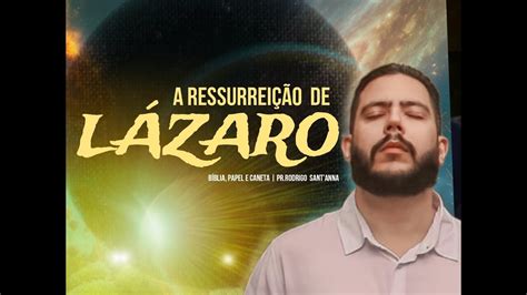 A RESSUREIÇÃO DE LÁZARO BÍBLIA PAPEL E CANETA PR RODRIGO SANT ANNA