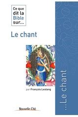 Descargar Ce Que Dit La Bible Sur Le Chant De Fran Ois Lestang Pdf