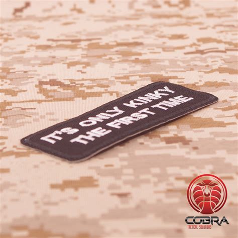 Its Only Kinky The First Time Embroidered Patch Iron On Military Airsoft