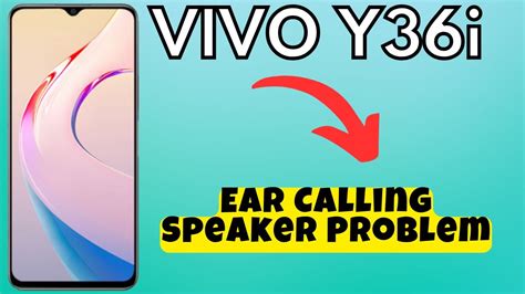 Vivo Y36i Ear Calling Speaker Problem How To Solve The Problem Of