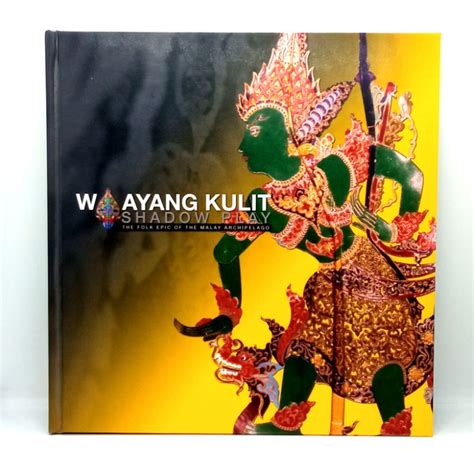 Wayang Kulit Shadow Play The Folk Epic Of The Malay Archipelago