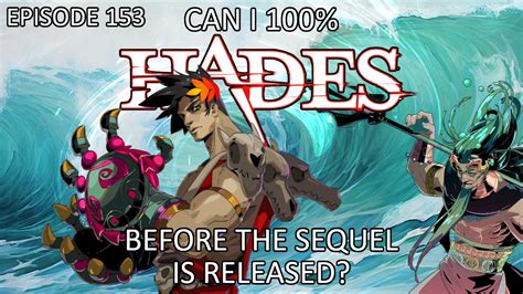 Can I 100 HADES Before The Sequel Is Released Episode 153 Bare