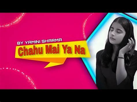 Chahun Mai Ya Na Cover By Yamini Sharma Aashiqui Arijit Singh Ft