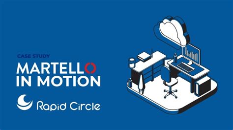 Martello In Motion Rapid Circle Martello Technologies