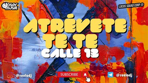 Calle 13 Atrévete te te Relo Extended YouTube