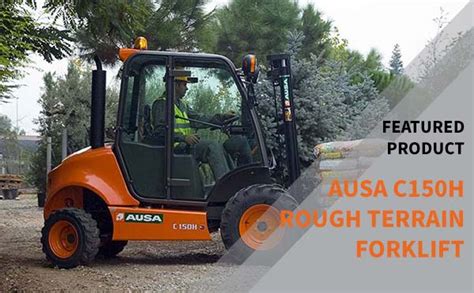 Featured Product August 2022 AUSA C150H Rough Terrain Forklift