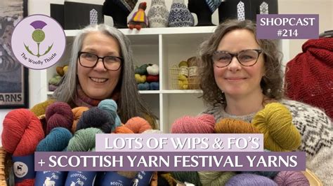 Shopcast Scottish Yarn Festival Yarn And Lots Of Wips And Fos