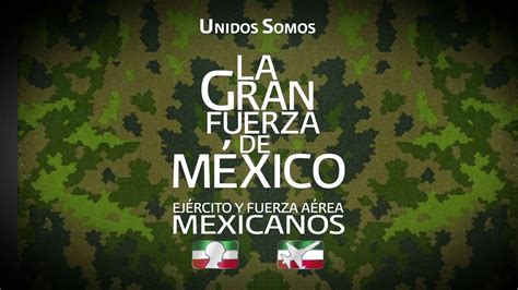 La Gran Fuerza De Mexico Youtube