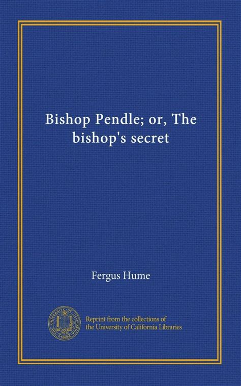 Bishop Pendle Or The Bishops Secret Vol 1 Hume Fergus Amazon