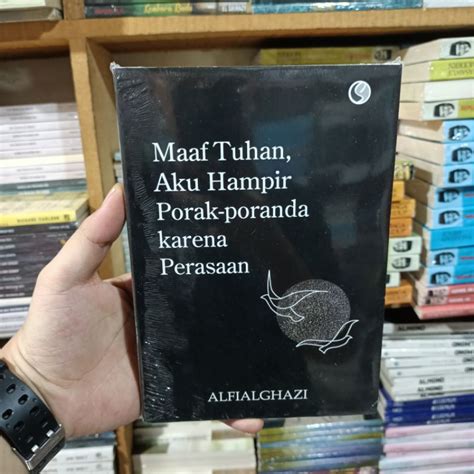 Jual Buku Maaf Tuhan Aku Hampir Porak Poranda Alfialghazi Shopee