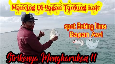 Strike Bertubi Tubi Tetapiii Bagan Tanjung Kait Youtube