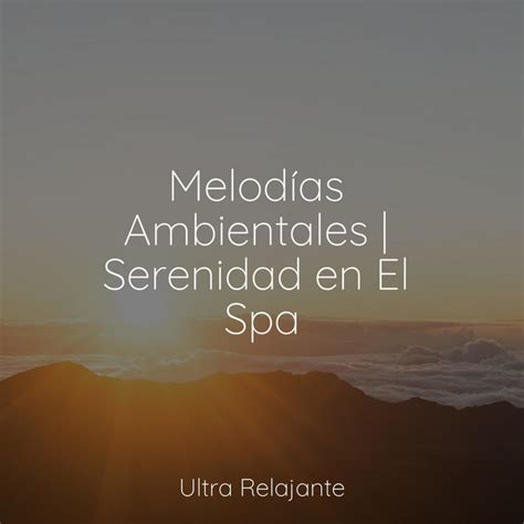 Melodías Ambientales Serenidad en El Spa Album by Piano Suave