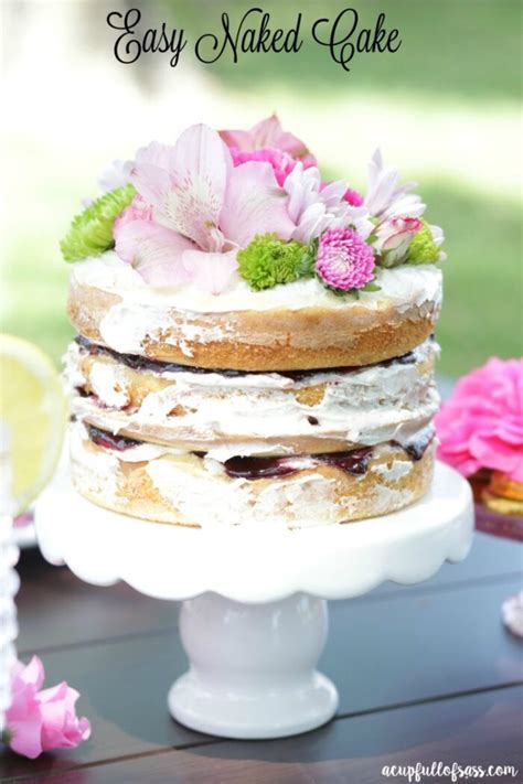 Easy Naked Cake Recipe A Cup Full Of Sass