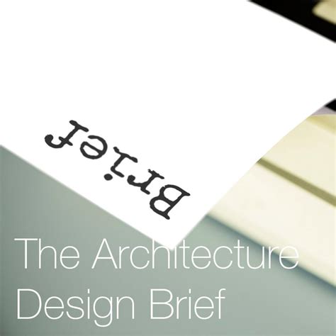 The Architecture Design Brief Is A Key Document In The Procurement Of A