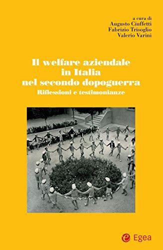 Il Welfare Aziendale In Italia Nel Secondo Dopoguerra Riflessioni E