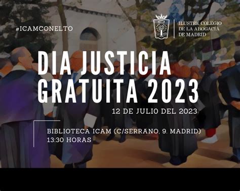 XIII Día de la Justicia Gratuita y el Turno de Oficio ICAM Ilustre