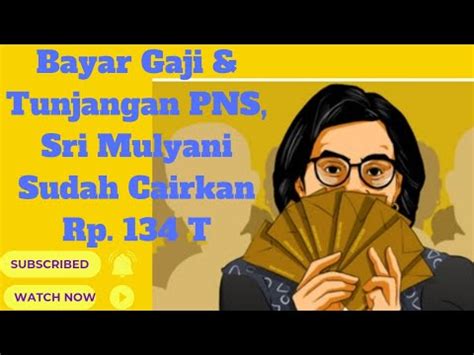 Bayar Gaji Tunjangan Pns Sri Mulyani Sudah Cairkan Rp T Youtube