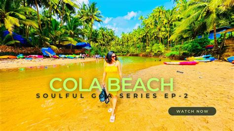 South Goa Ep 2 Cola Beach Goa Kayaking In South Goa YouTube