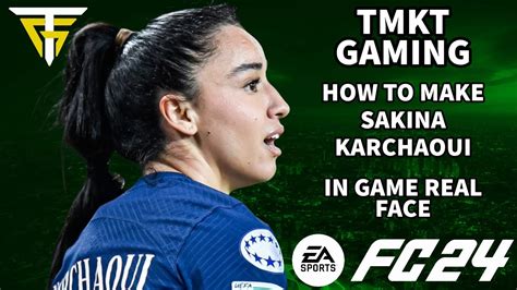 Ea Fc How To Make Sakina Karchaoui In Game Real Face Youtube