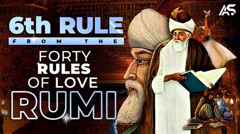 Sixth Rule The Forty Rules Of Love By Rumi Impacts On Our Lives