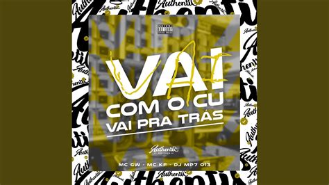 Vai o Cu Vai pra Trás feat Mc Gw Mc KF YouTube Music