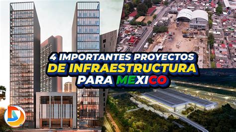 4 Importantes Proyectos De Infraestructura Para Mexico 2022 YouTube