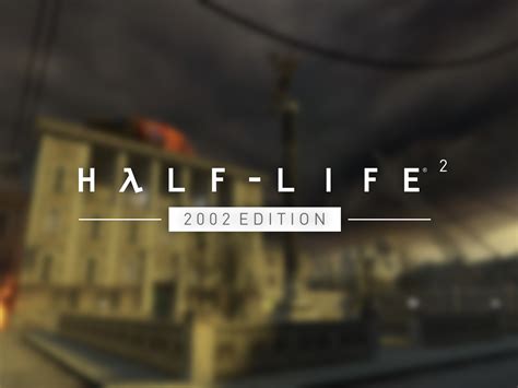 Half-Life 2 2002 Edition — 1.0 Released news - ModDB