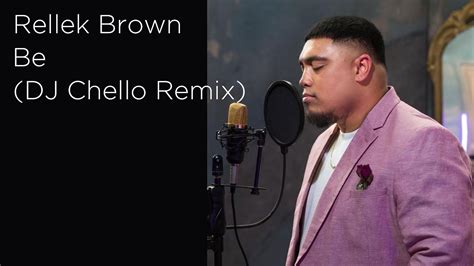 Rellek Brown Be Dj Chello Remix Youtube